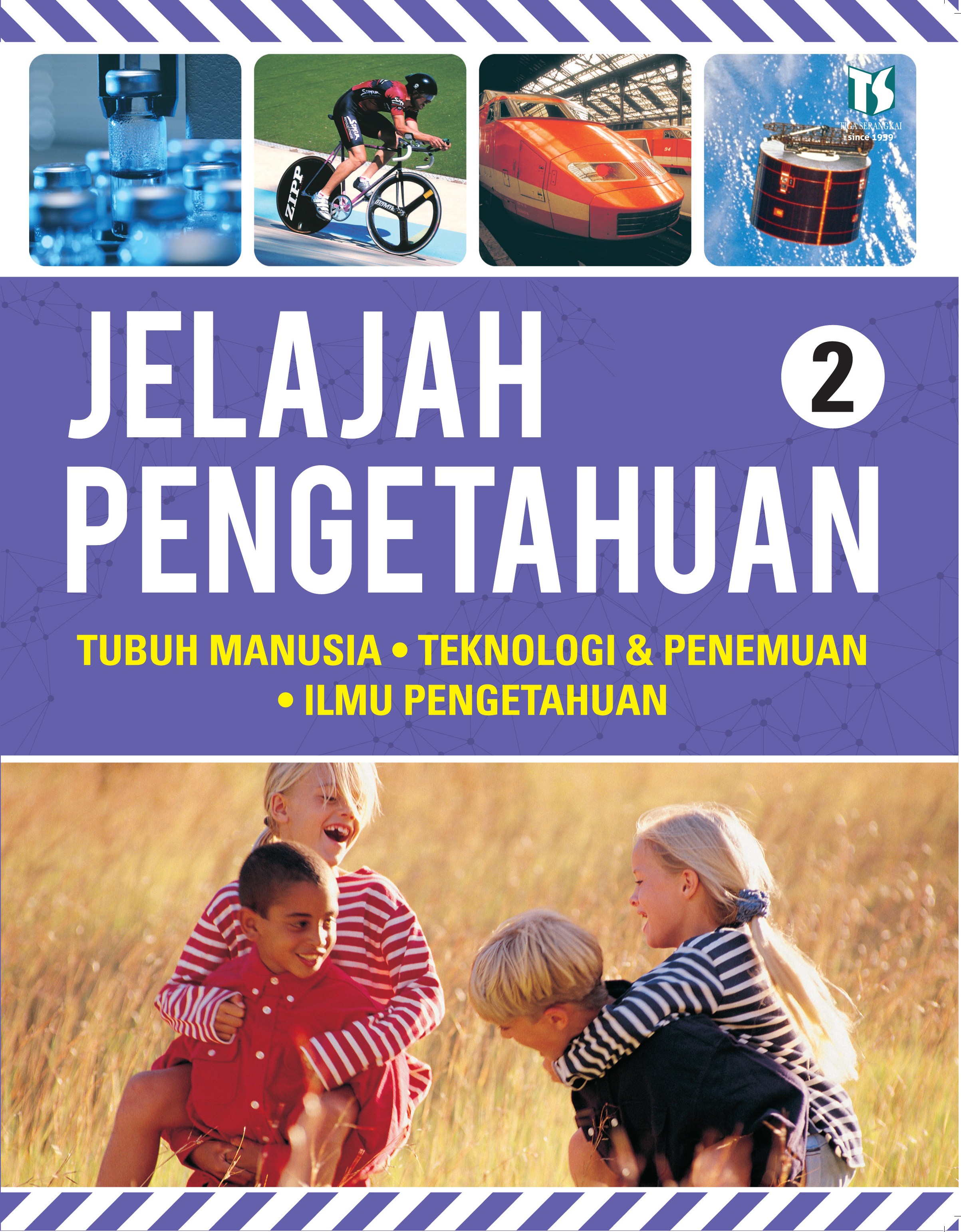 Sampul Jelajah Pengetahuan :  Tubuh Manusia, Teknologi & Penemuan, Ilmu Pengetahuan / Isabelle Van Walleghem, Veronique Meyers, Genevieve De Becker ; alih bahasa, Rosana Hariyanti, Ika Nurhayani, Roosi Rusmawati