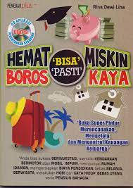 Sampul Hemat 'bisa' miskin boros 'pasti' kaya! :  Buku  super pintar merencanakan, mengelola dan mengontrol keuangan keluarga / Rina Dewi Lina ; penyunting naskah, E. Marta