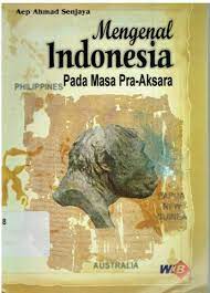 Sampul Mengenal indonesia pada masa pra-aksara / Aep Ahmad Sanjaya