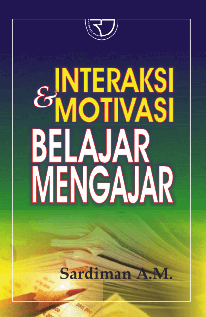 Sampul Interaksi & motivasi belajar mengajar / Sardiman A.M.