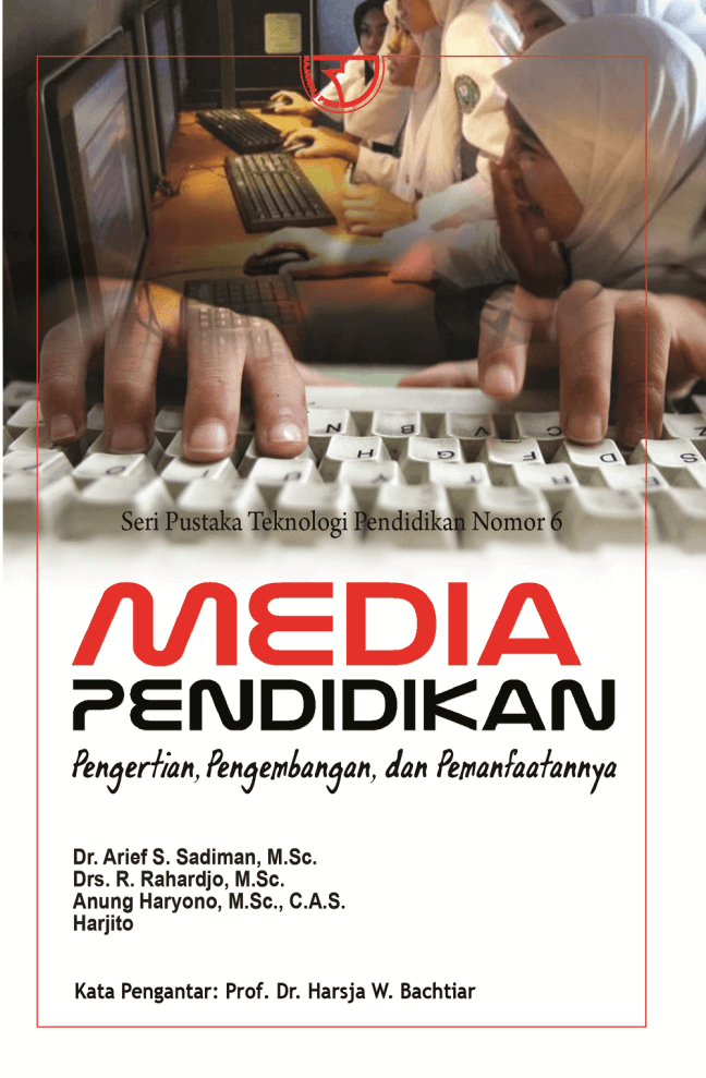 Sampul Media pendidikan :  pengertian, pengembangan, dan pemanfaatannya / Dr. Arief S. Sadiman, M.Sc