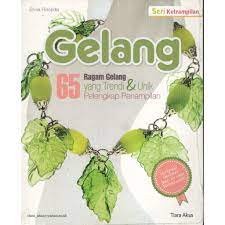 Sampul Gelang :  65 ragam gelang yang trendi & unik pelengkap penampilan / ELVIA ROSJIDA