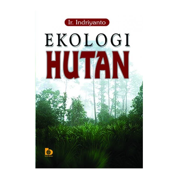 Cover Ekologi hutan / Indriyanto