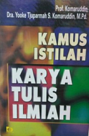 Sampul Kamus istilah karya tulis ilmiah / Komaruddin