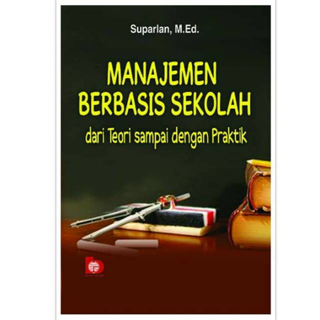 Sampul Manajemen berbasis sekolah :  dari teori sampai dengan praktik / Suparlan