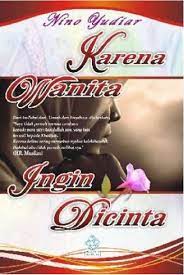 Sampul Karena wanita ingin di Cinta / Nino Yudiar