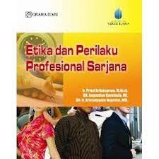 Sampul Etika dan prilaku profesional sarjana / Primi Artiningrum