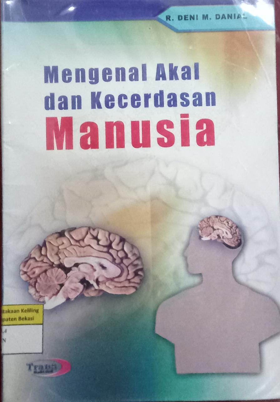 Cover Mengenal Akal dan Kecerdasan Manusia / R. Deni Muhammad Danial
