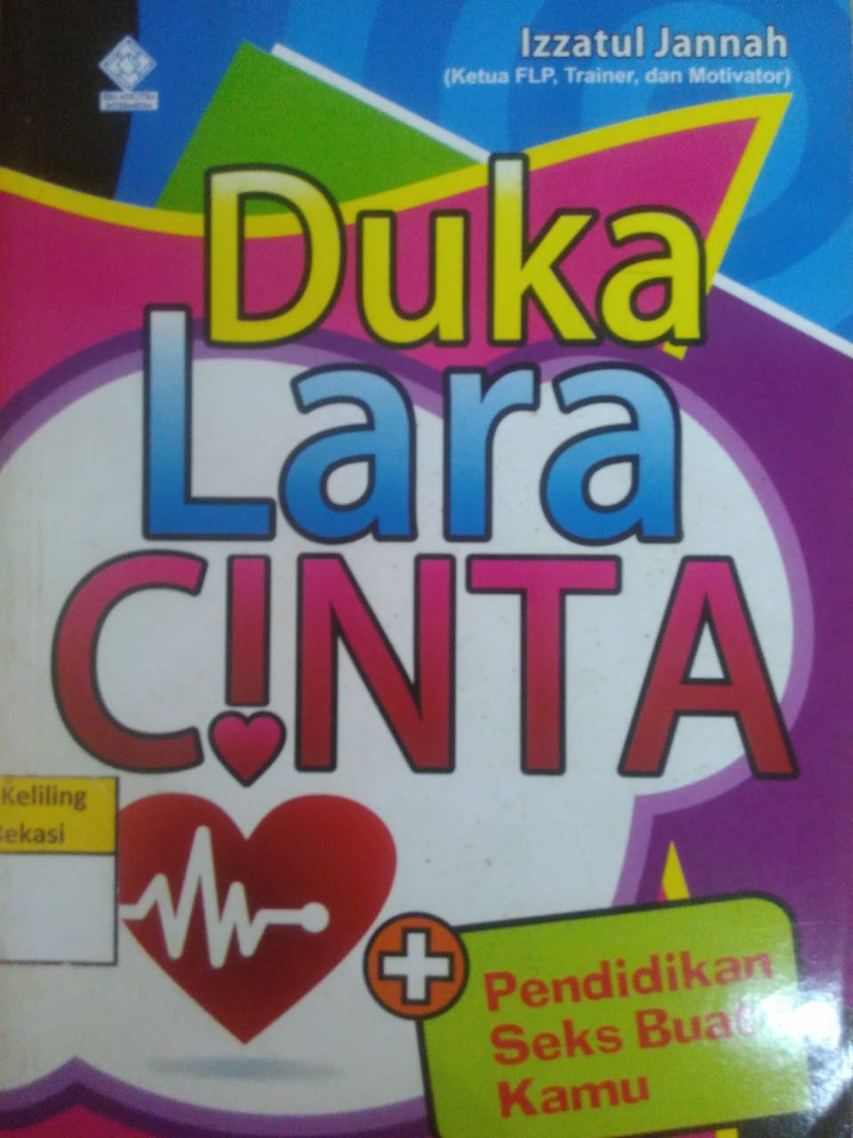 Sampul Duka Lara Cinta Plus Pendidikan Seks Buat Kamu / Izzatul Jannah Rachmi N hamidawati Afifah Afrai