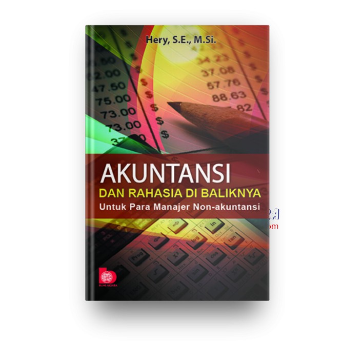Sampul Akuntansi dan rahasia di baliknya :  Untuk para manajer non-akutansi / Hery