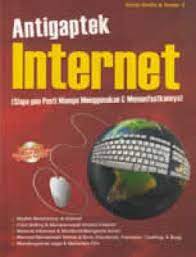 Sampul Antigaptek internet :  (siapa pun pasti mampu menggunakannya & memanfaatkannya) / Erima oneto, Yosep.s