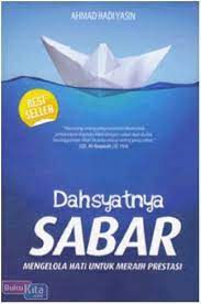 Cover Dahsyatnya Sabar :  Mengelola hati untuk meraih prestasi / Ahmad Hadi Yasin