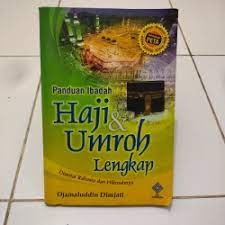 Sampul Panduan ibadah haji & umroh lengkap disertai rahasia dan hikmahnya / Djamaluddin Dimjati ; penyunitng, Arif Giyanto, Taufiq Khudlori Setiawan, Rachmi N. Hamidawati