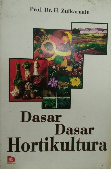 Sampul Dasar-Dasar Hortikultura / Zulkarnain; editor, Rini Rachmatika