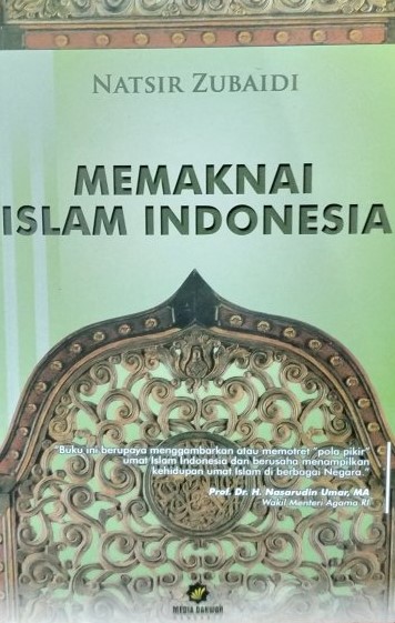 Sampul memaknai islam indonesia / M. Natsir Zubaidi; editor, Ahmad Djunaedi