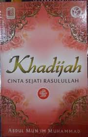 Sampul Khadijah Cinta sejati Rasululloh / Abdul Mun'im Muhammad Umar ; penerjemah, Muhammad ; penyunting, Abu Muhammad