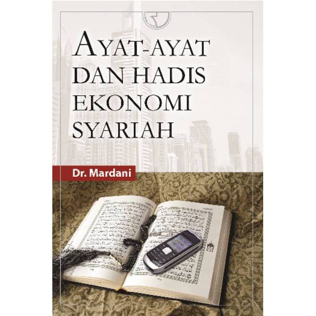 Sampul Ayat - ayat  dan hadis ekonomi syariah / Mardani