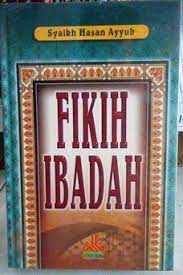 Sampul Fikih Ibadah / Syaikh Hasan Ayub