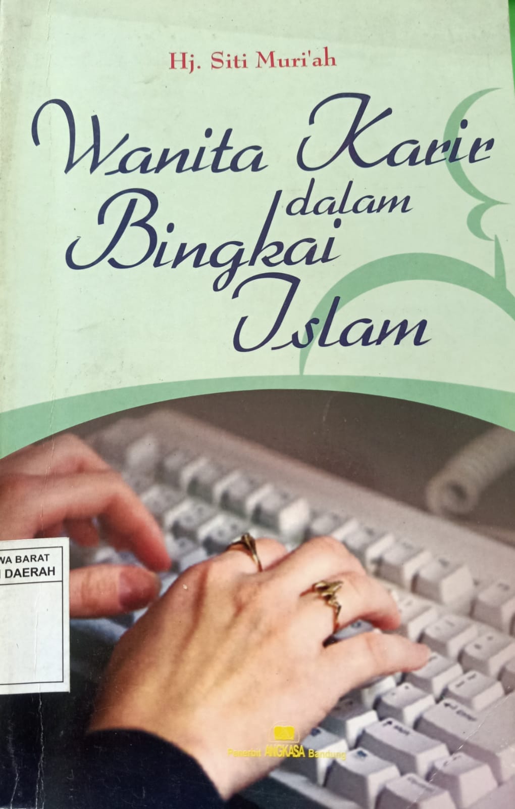 Sampul Wanita karir dalam bingkai islam / Siti muri,ah