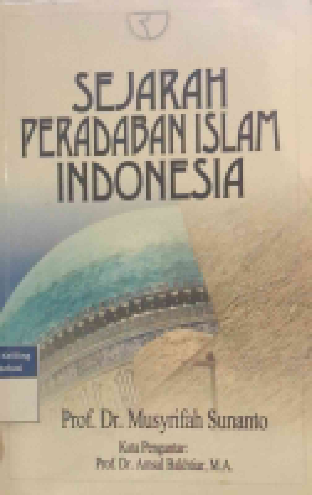 Sampul Sejarah Peradaban Islam Indonesia / Musyrifah Sunanto