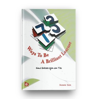 Cover 73 Ways to be a brilliant learner :  Kunci sukses ujian dan tes / Susane dom