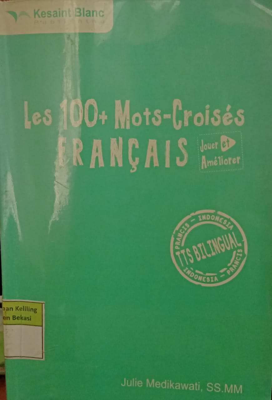 Cover Les 100+ Mots-Croises Francias :  100+ Teka-teki Silang Bahasa Francis / Julie Medikawati