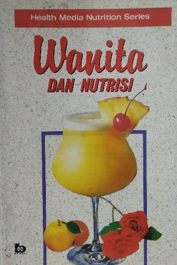 Sampul Wanita dan nutrisi / Health media nutrision series