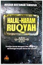 Sampul Halal-haram ruqyah / Musdar Bustamam Tambusai ; editor, Fedrian Hasmand