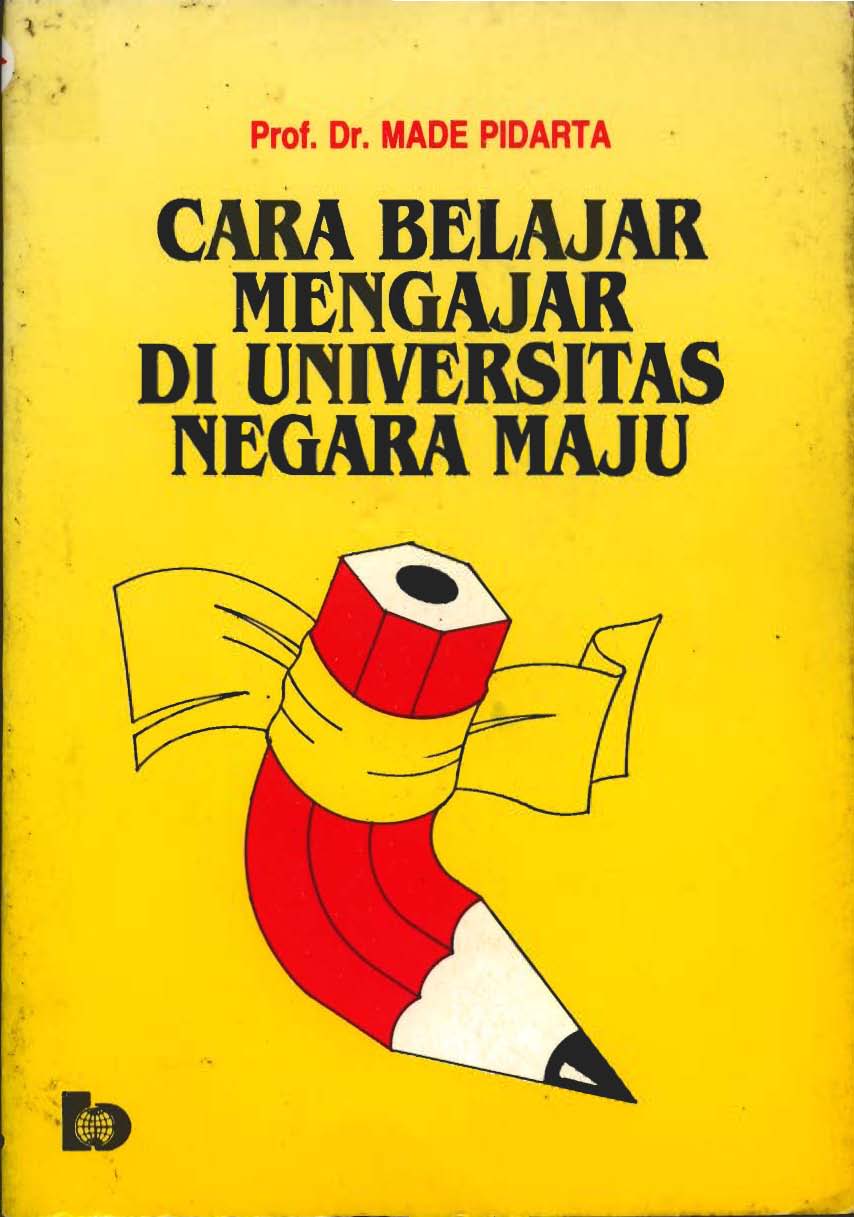 Sampul Cara belajar mengajar di universitas negara maju :  Suatu studi kasus / Made pidarta