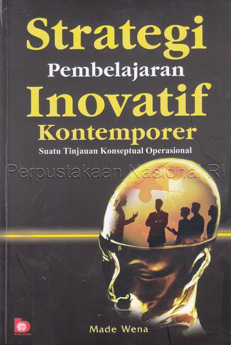 Sampul Strategi pembelajaran inovatif kontemporer : suatu tinjauan konseptual operasional / Made Wena