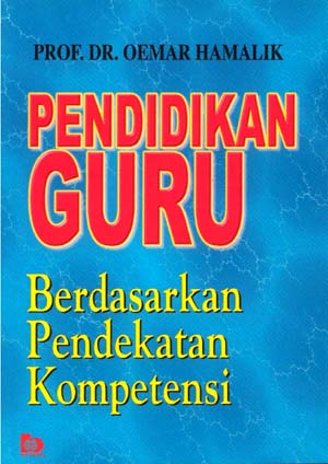 Cover Pendidikan guru : berdasarkan pendekatan kompetensi / Oemar Hamalik