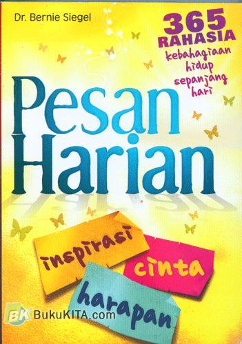 Sampul Pesan harian :  inspirasi, harapan, dan cinta : 365 rahasia kebahagian hidup sepanjang hari / Siegel bernie