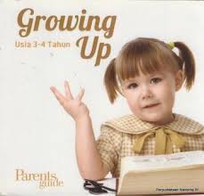 Sampul Growing Up usia 3-4 tahun / Tim Parents Guide ; editor, Nur Laili Munazalah, Cahyadi Prabowo
