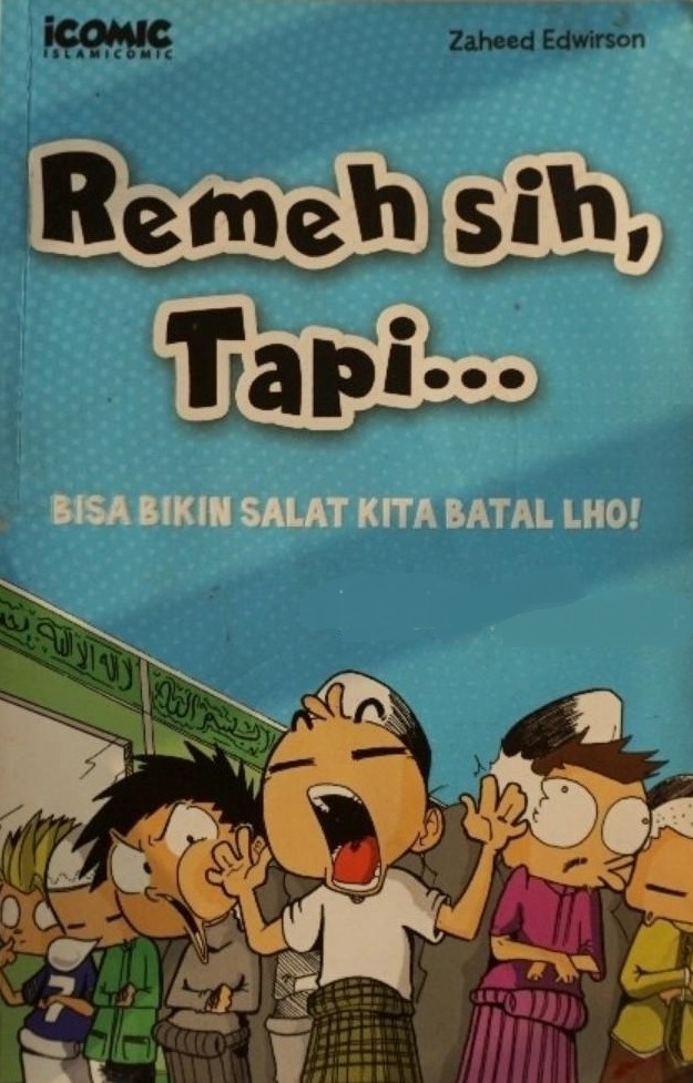 Cover remeh sih, tapi... bisa bikin salat kita batal lho! / Zaheed Edwirson; penyunting, Idhan