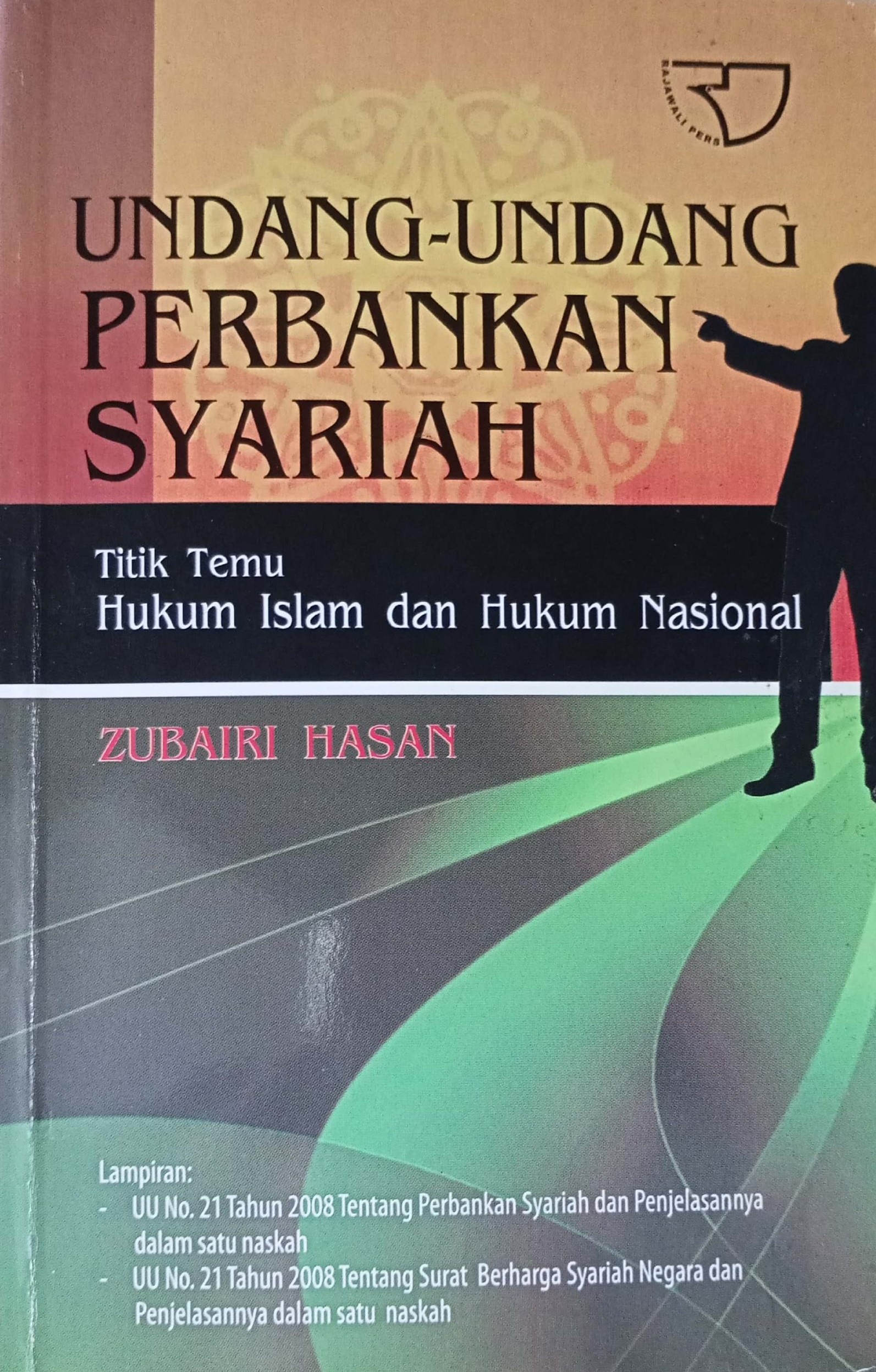 Sampul undang-undang perbankan syariah :  titik temu hukum islam dan hukum nasional / Zubairi Hasan