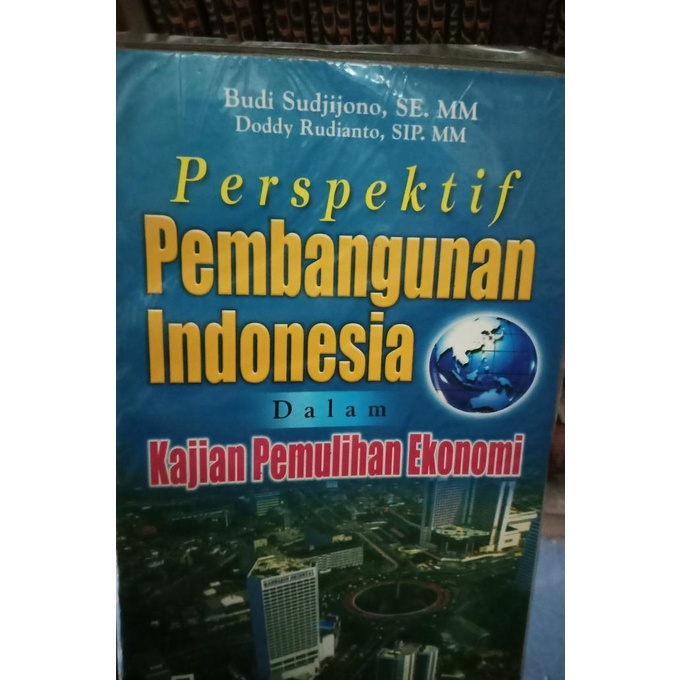 Sampul Perspektif pembangunan indonesia :  Dalam kajian pemulihan ekonomi / Budi sudjijono