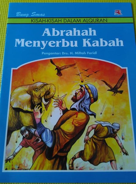 Cover Abrahah menyerbu Kabah :  kisah-kisah dalam AlQuran / Bung Smas ; kata pengantar, K.H. Miftah Faridl