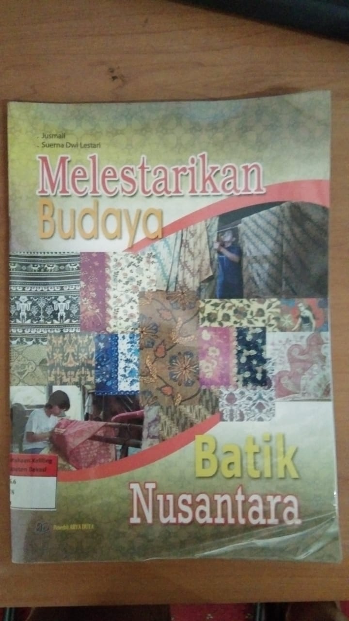 Cover Melestarikan budaya :  batik nusantara / Jusmail
