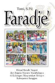 Cover Faradje' :  Ritual bersih negeri dari segala macam marabahaya di kalangan masyarakat melayu kabupaten sanggu / Tomi