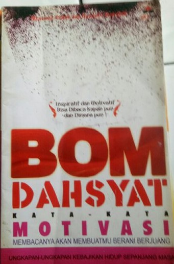 Sampul Bom Dahsyat Kata-Kata Motivasi / Mustamir Pedak, Handoko Sudrajad
