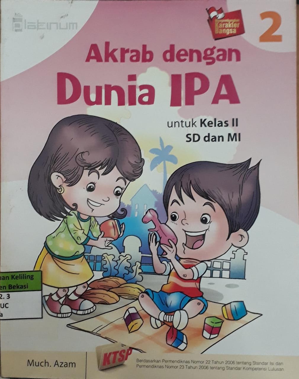 Sampul Akrab dengan dunia ipa :  untuk kelas II SD dan MI / Much. Azam