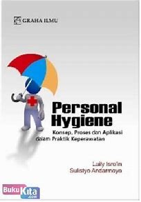 Cover Personal hygiene :  konsep, proses dan aplikasi dalam praktik keperawatan / oleh Laily Isro'in, Sulistyo Andarmoyo