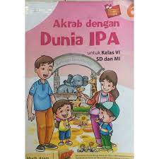 Sampul Akrab dengan dunia IPA untuk kelas VI SD dan MI / Much. Azam