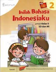 Sampul Inilah Bahasa Indonesiaku untuk kelas II SD dan MI / Karsidi