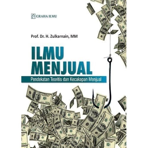 Sampul Ilmu Menjual :  Pendekatan Teoritis dan Kecakapan Menjual / Zulkarnain