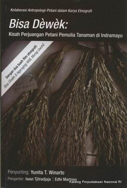 Sampul Bisa dewek :  kisah perjuangan petani pemulia tanaman di Indramayu / Yunita T. Winarto