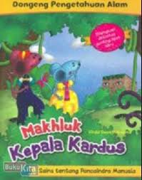 Cover Dongeng pengetahuan alam :  Makhluk kepala kardus / Vindda swasthipadma