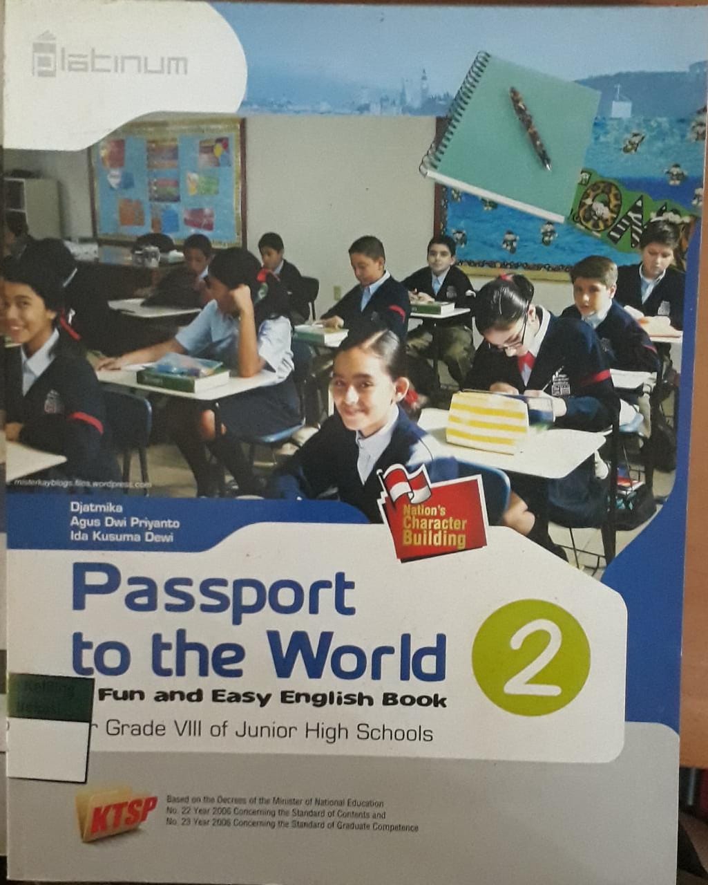 Sampul Passport to the world 2 :  a fun and easy english book for grade VIII of Junior High Schools / Djatmika, Agus Dwi Priyanto, Ida Kusuma Dewi, Editor; Ahmad Thomy