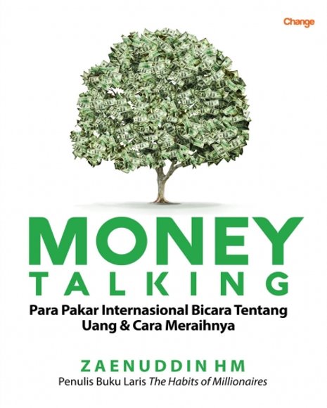 Sampul money talking :  para pakar internasional bicara tentang uang dan cara meraihnya / Zaenuddin HM ; editor, Ridoni Daniel ; korektor teks, Ermina Zahra