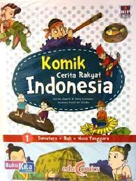 Sampul Komik cerita rakyat Indoensia :  Sumatera, bali, dan Nusa Tenggara / Dian K.